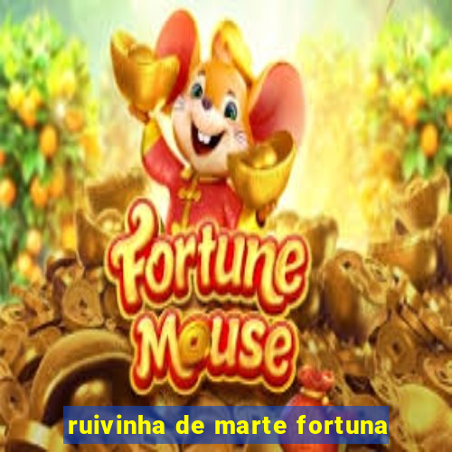 ruivinha de marte fortuna